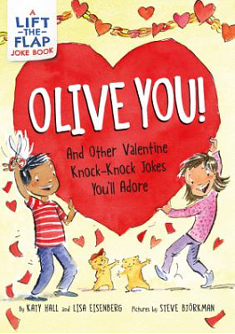 Olive You!: and Other Valentine Knock-Knock Jokes You'll Adore by Katy Hall, Lisa Eisenberg