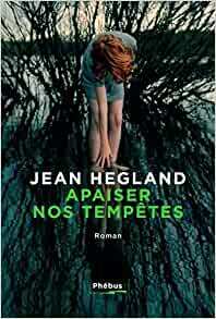 Apaiser nos tempêtes by Jean Hegland