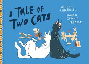 A Tale of Two Cats by Ayin Hillel