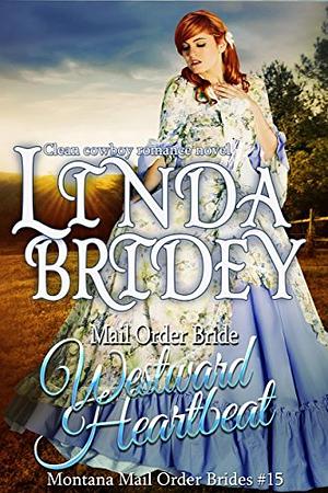 Westward Heartbeat by Linda Bridey