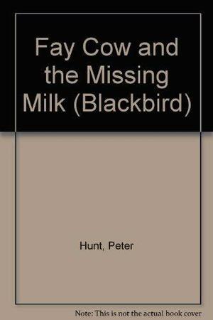 Fay Cow and the Missing Milk by Peter Hunt
