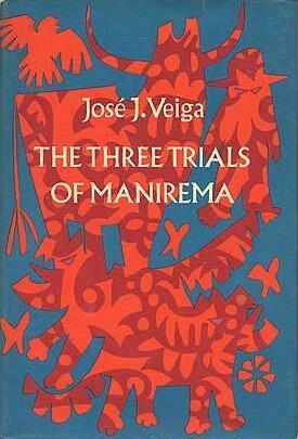 The Three Trials of Manirema by Pamela G. Bird, José J. Veiga