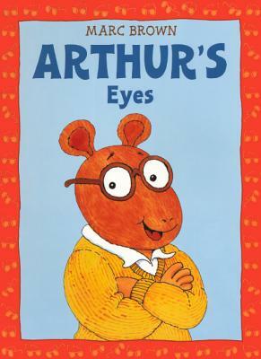 Arthur's Eyes by Marc Tolon Brown