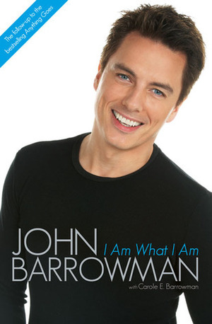 I Am What I Am by Carole E. Barrowman, John Barrowman