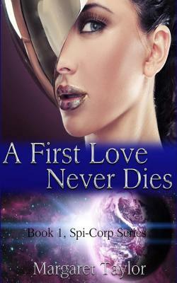 A First Love Never Dies by Margaret Taylor