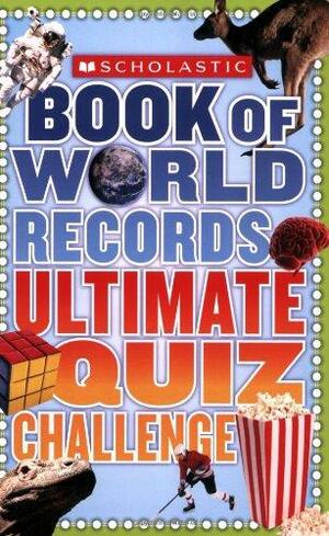 Scholastic Book Of World Records Ultimate Quiz Challenge by Jenifer Corr Morse