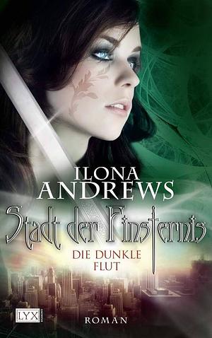 Die dunkle Flut by Ilona Andrews