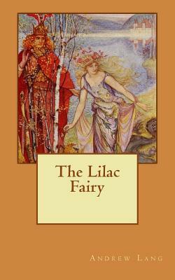 The Lilac Fairy by Andrew Lang