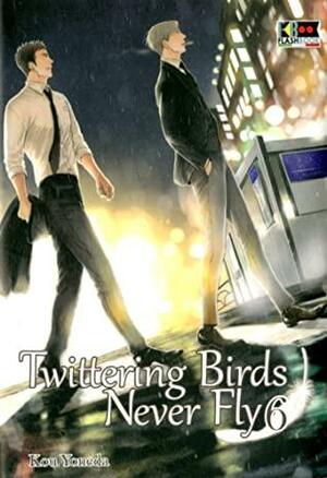 Twittering birds never fly, Vol 6 by Kou Yoneda