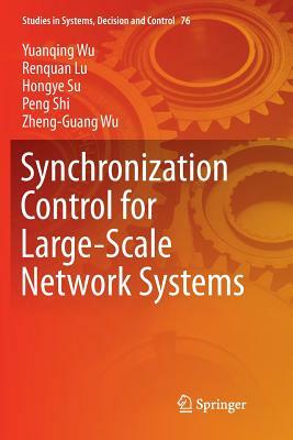 Synchronization Control for Large-Scale Network Systems by Hongye Su, Yuanqing Wu, Renquan Lu
