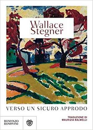 Verso un sicuro approdo by Wallace Stegner