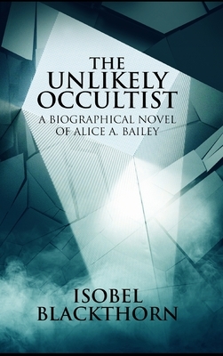 The Unlikely Occultist by Isobel Blackthorn