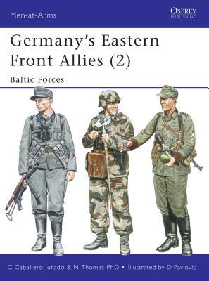 Germany's Eastern Front Allies (2): Baltic Forces by Carlos Caballero Jurado, Nigel Thomas