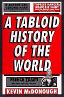 A Tabloid History of the World by Kevin McDonough