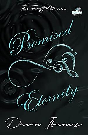 Promised eternity by Dawn Ibanez