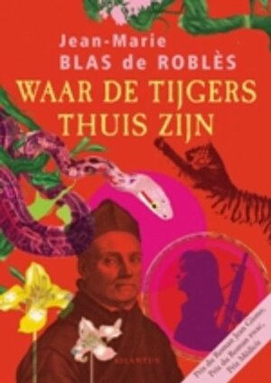 Waar de tijgers thuis zijn by Jean-Marie Blas de Roblès