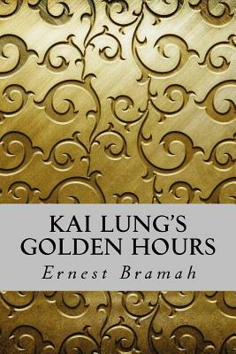 Kai Lung's Golden Hours by Ernest Bramah