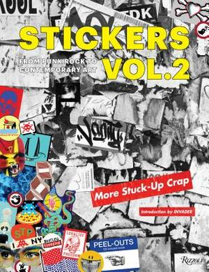 Stickers Vol. 2: From Punk Rock to Contemporary Art. (Aka More Stuck-Up Crap) by Db Burkeman