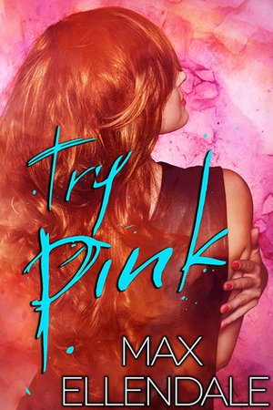 Try Pink by Max Ellendale