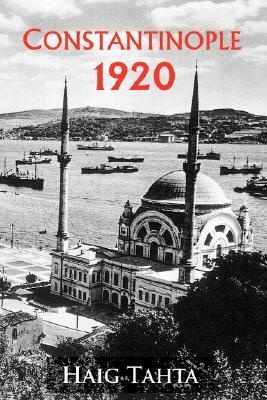 Constantinople 1920 by Haig Tahta