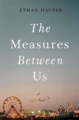 The Measures Between Us by Ethan Hauser