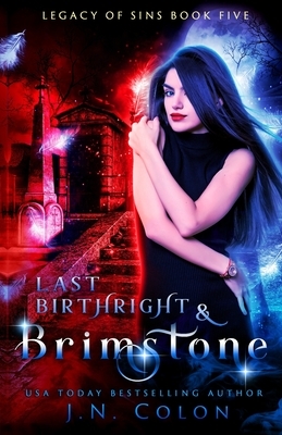 Last Birthright and Brimstone by J.N. Colon