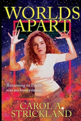 Worlds Apart by Carol A. Strickland