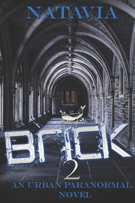 Brick 2: An Urban Paranormal Novel by Natavia