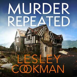 Murder Repeated: A gripping whodunnit set in the village of Steeple Martin by Lesley Cookman