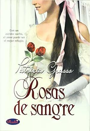 Rosas de sangre / Pleasuring the Prince by Patricia Grasso
