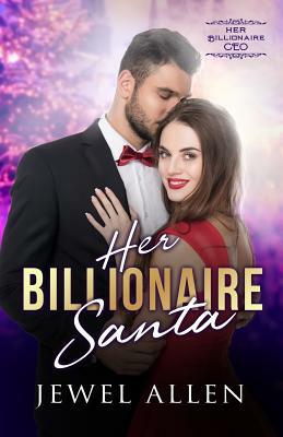 Her Billionaire Santa by Jewel Allen