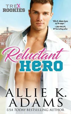 Reluctant Hero by Allie K. Adams