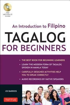 Tagalog for Beginners: An Introduction to Filipino, the National Language of the Philippines (MP3 Audio CD Included) [With MP3] by Joi Barrios