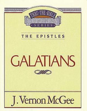 Thru the Bible Vol. 46: The Epistles (Galatians) by J. Vernon McGee