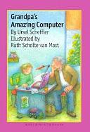 Grandpa's Amazing Computer by Ursel Scheffler