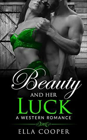 Beauty and her Luck by Ella Cooper