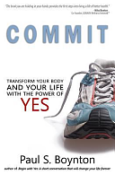 Commit: Transform Your Body and Your Life with the Power of Yes by Jacob Nordby