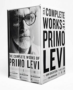 The Complete Works of Primo Levi by Primo Levi