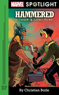 Hammered: A Thor & Loki Play by Christian Borle