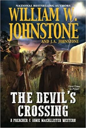 The Devil's Crossing by J.A. Johnstone, William W. Johnstone