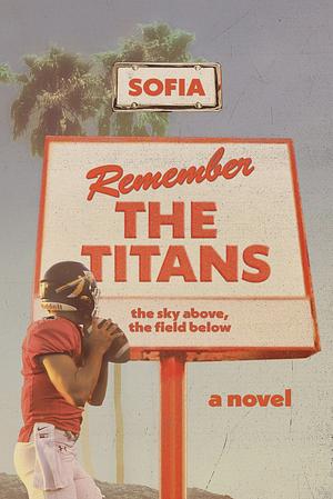 Remember the Titans: The sky above, the field below by Sofia Ravelli