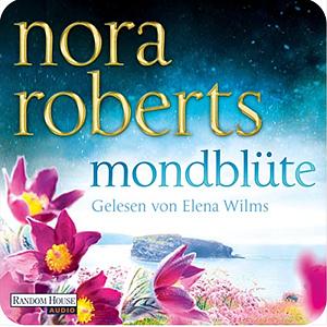 Mondblüte by Nora Roberts