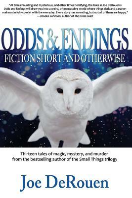 Odds and Endings: Fiction Short and Otherwise by Joe Derouen