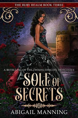 Sole of Secrets by Abigail Manning, Abigail Manning