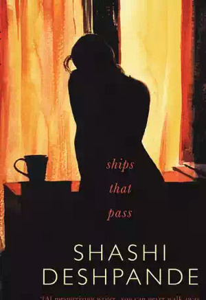 Ships That Pass by Shashi Deshpande