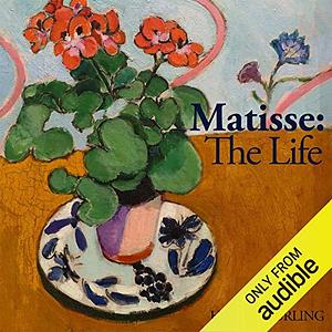 Matisse: The Life by Hilary Spurling