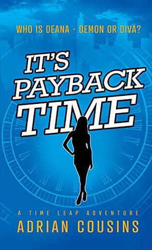 It's Payback Time: A Time Leap Adventure by Adrian Cousins