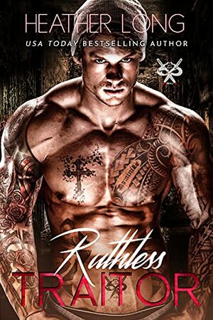 Ruthless Traitor by Heather Long