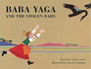 Baba Yaga and the Stolen Baby by Alison Lurie, Alison Lurie