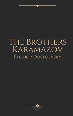 The Brothers Karamazov by Fyodor Dostoevsky